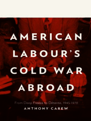 cover image of American Labour's Cold War Abroad